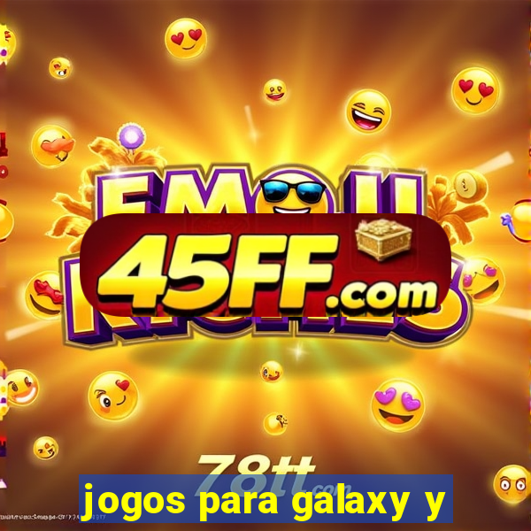 jogos para galaxy y